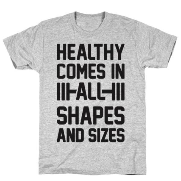 Healthy Comes in All Shapes and Sizes Grey T-Shirt
